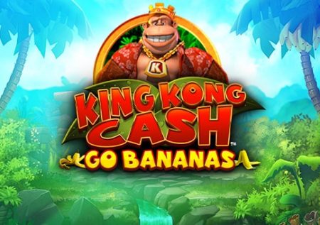 King Kong Cash Go Bananas